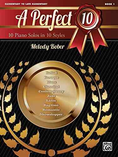 A Perfect 10 1: 10 Piano Solos In 10 Styles For Elementary To Late Elementary Pianists (Piano)