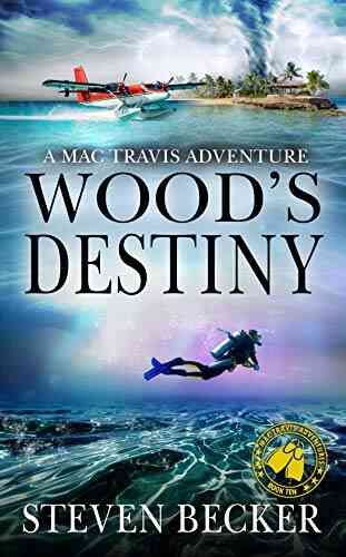 Wood S Destiny: Action And Adventure In The Florida Keys (Mac Travis Adventure Thrillers 10)