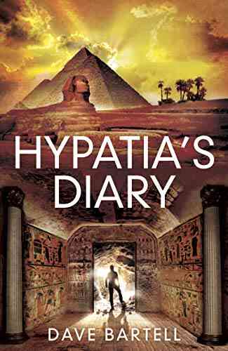 Hypatia S Diary: An Archaeological Thriller (A Darwin Lacroix Adventure 2)