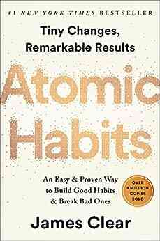 Atomic Habits: An Easy Proven Way To Build Good Habits Break Bad Ones