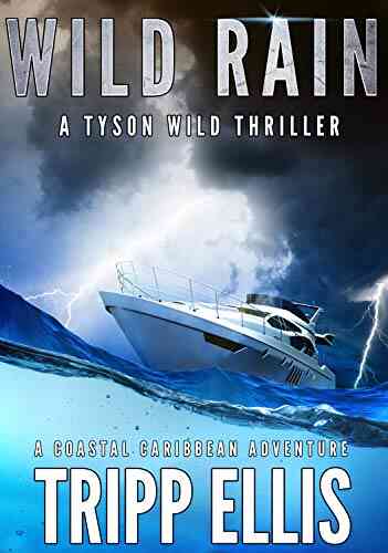 Wild Rain: A Coastal Caribbean Adventure (Tyson Wild Thriller 5)