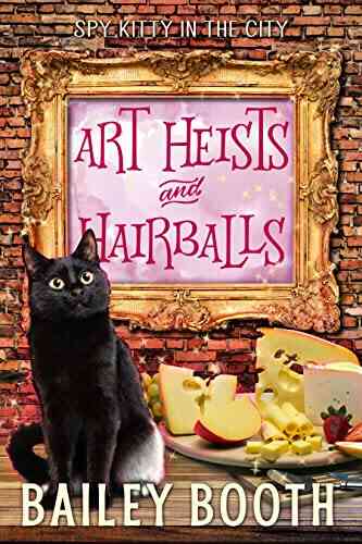 Art Heists And Hairballs (Spy Kitty In The City)