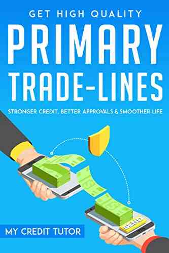 High Quality Primary Tradeline Credit Boost: Stronger Credit Better Approvals A Smother Life
