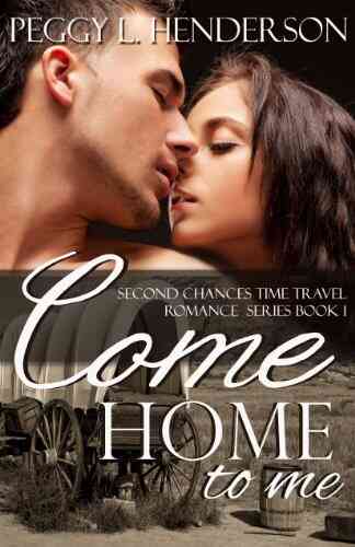 Come Home To Me (Second Chances Time Travel Romance 1)