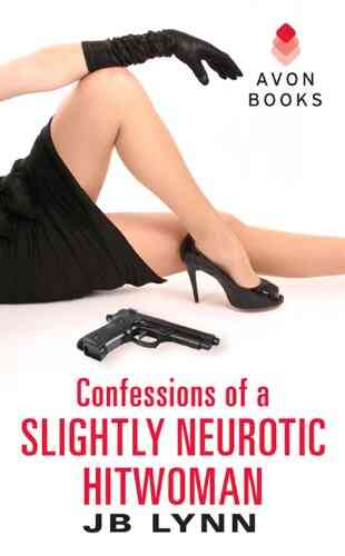 Confessions Of A Slightly Neurotic Hitwoman