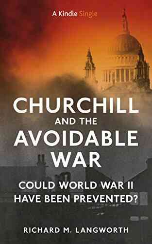 Churchill And The Avoidable War: Could World War II Have Been Prevented? (Kindle Single) (B017HEGQEU)