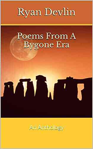 Poems From A Bygone Era: An Anthology
