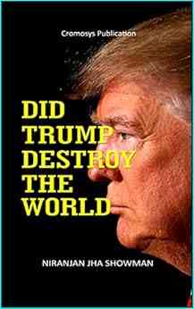 Did Trump Destroy The World