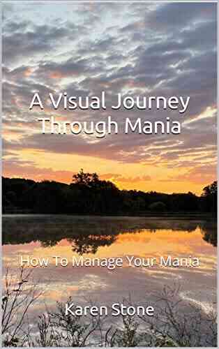 A Visual Journey Through Mania: How To Manage Your Mania