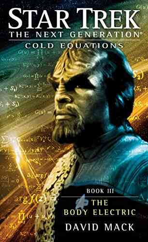 Cold Equations: The Body Electric: Three (Star Trek: The Next Generation: Cold Equations 3)
