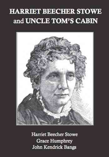 Harriet Beecher Stowe And Uncle Tom S Cabin