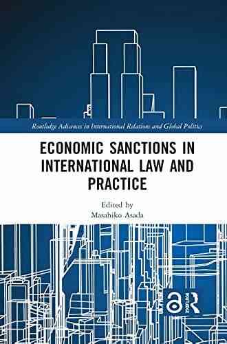 Economic Sanctions In International Law And Practice (Routledge Advances In International Relations And Global Politics 146)