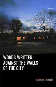 Words Written Against The Walls Of The City: Poems