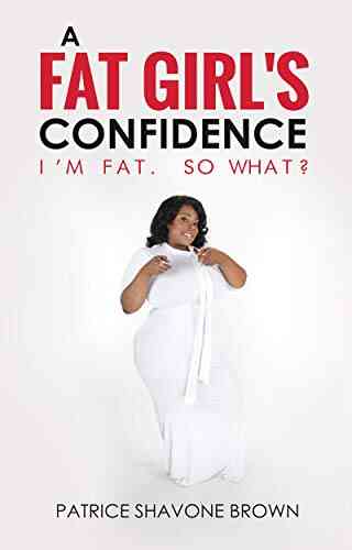 A Fat Girl S Confidence: I M Fat So What?