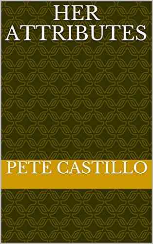 Her Attributes Pete Castillo