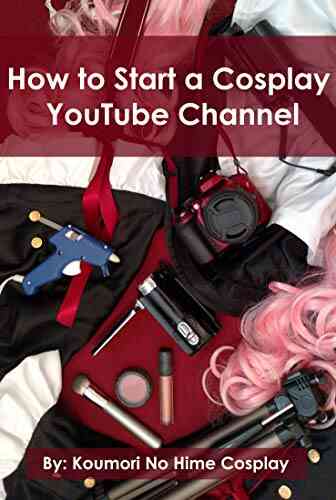 How to Start a Cosplay YouTube Channel