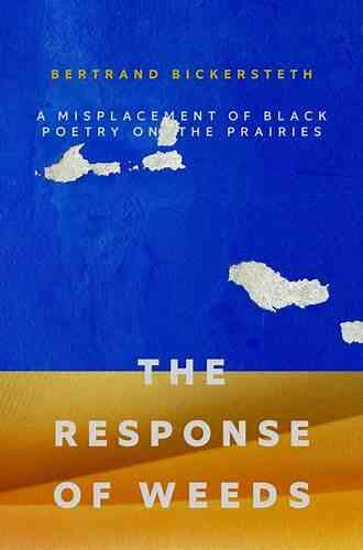 The Response Of Weeds: A Misplacement Of Black Poetry On The Prairies (Crow Said Poetry)