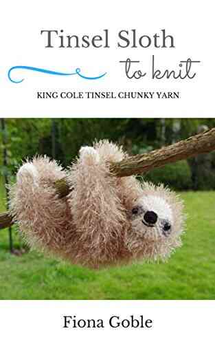 Tinsel Sloth To Knit: King Cole Tinsel Chunky