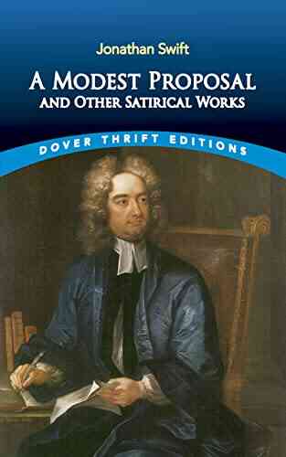 A Modest Proposal And Other Satirical Works: Classic Illustrated Edition