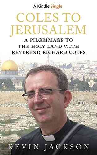 Coles To Jerusalem: A Pilgrimage To The Holy Land With Reverend Richard Coles (Kindle Single)