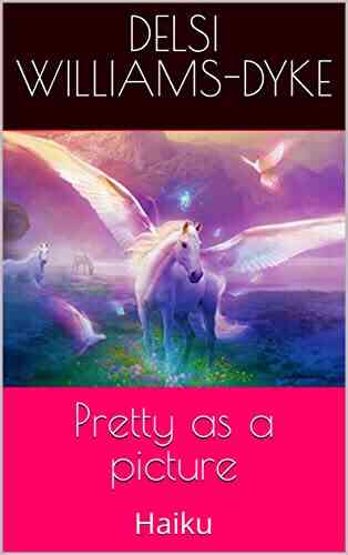 Pretty As A Picture : Haiku