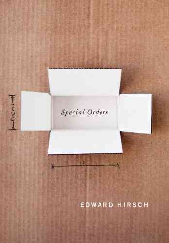 Special Orders: Poems Edward Hirsch
