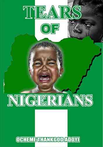 TEARS OF NIGERIANS THANKGOD ADOYI OCHEME