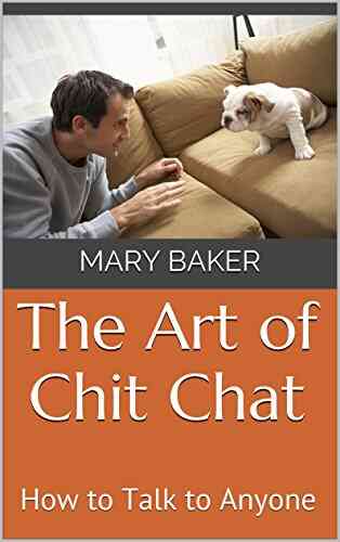 The Art Of Chit Chat: How To Talk To Anyone