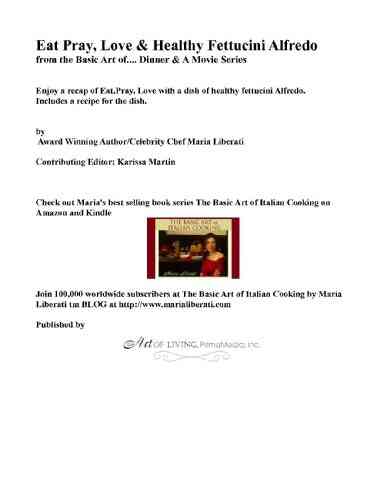 Dinner A Movie Eat Pray Love Healthy Fettucini Alfredo (The Basic Art Of Dinner A Movie 1)