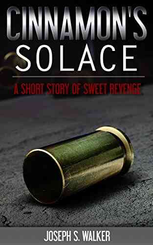 Cinnamon S Solace: A Short Story Of Sweet Revenge