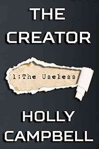 The Creator: Episode 1: The Useless (The Creator Series)