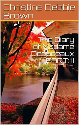 The Diary Of Madame Decadeaux PART: II