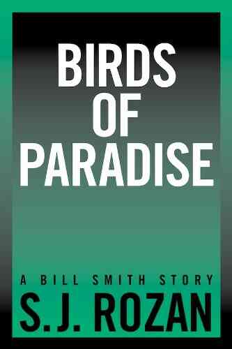 BIRDS OF PARADISE (Bill Smith/Lydia Chin Short Stories)