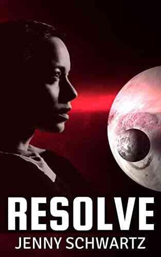 Resolve (The Adventures Of A Xeno Archaeologist 5)