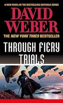 Through Fiery Trials: A Novel In The Safehold