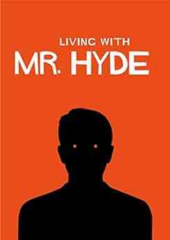 Living With Mr Hyde: Not A Very Nice Tale