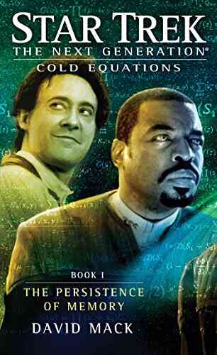 Cold Equations: The Persistence Of Memory: One (Star Trek: The Next Generation: Cold Equations 1)