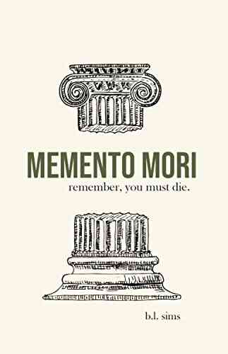 MEMENTO MORI: Remember You Must Die