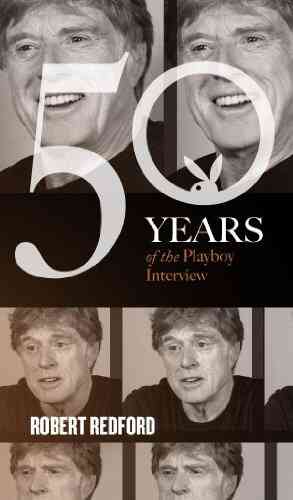 Robert Redford: The Playboy Interview (Singles Classic) (50 Years of the Playboy Interview)