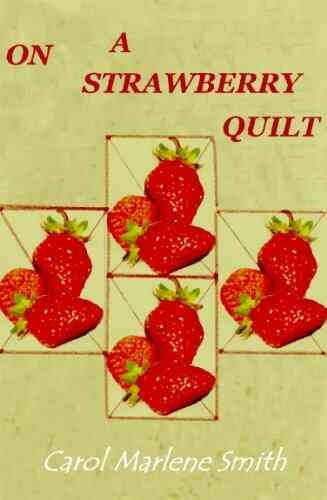 On a Strawberry Quilt Carol Marlene Smith