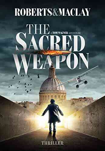 The Sacred Weapon (A Tom Wagner Adventure 1)