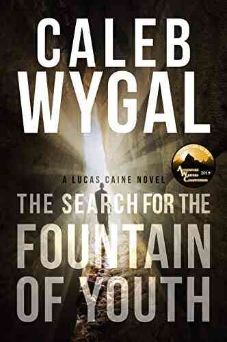 The Search For The Fountain Of Youth (The Lucas Caine Adventures 2)