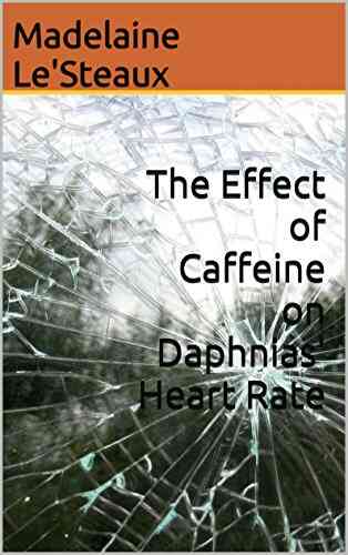 The Effect Of Caffeine On Daphnias Heart Rate