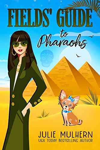 Fields Guide To Pharaohs (The Poppy Fields Adventures 5)