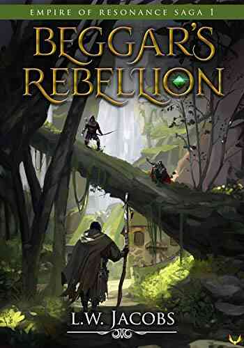 Beggar S Rebellion: An Epic Fantasy Saga (Empire Of Resonance 1)