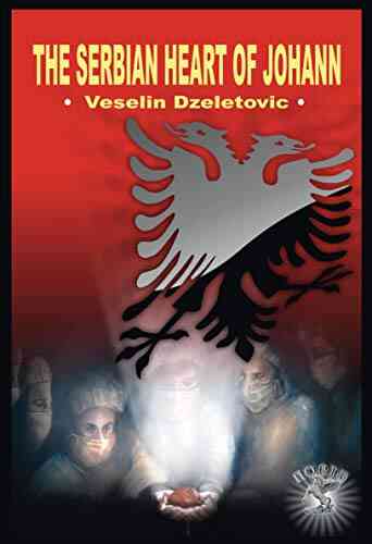 THE SERBIAN HEART OF JOHANN