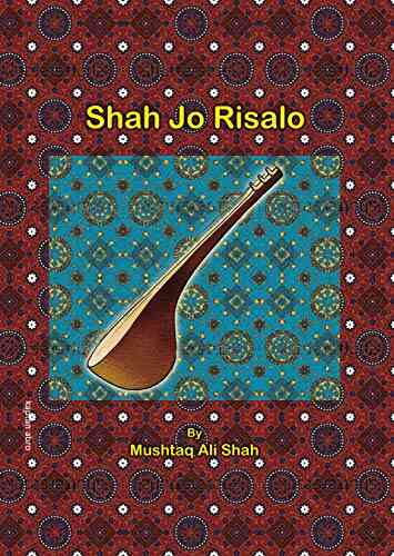 Shah Jo Risalo: Interpreted By Mushtaq Ali Shah