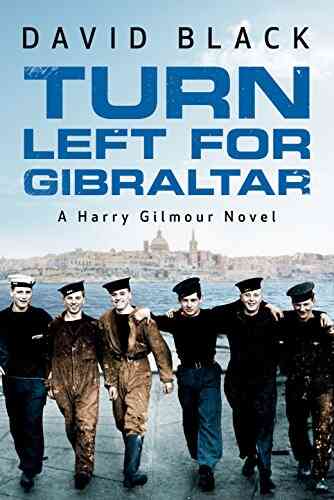 Turn Left For Gibraltar (A Harry Gilmour Novel 3)
