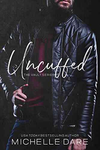 Uncuffed (The Vault 1) Michelle Dare