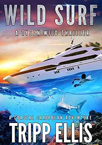 Wild Surf: A Coastal Caribbean Adventure (Tyson Wild Thriller 30)